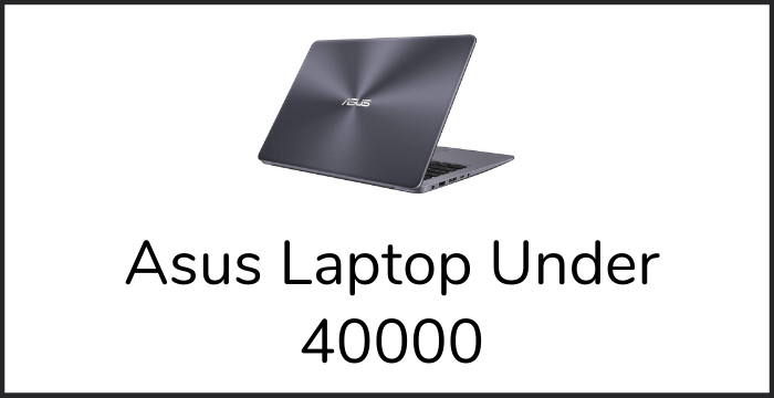 Asus SSD Laptop Under 40000 in India 2023