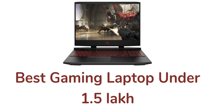 Best Gaming Laptop Under 1.5 lakh in India 2021